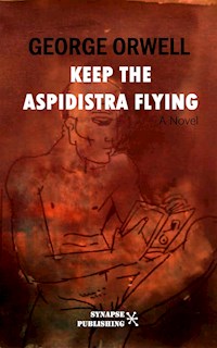 Keep the Aspidistra Flying - George Orwell - E-Book