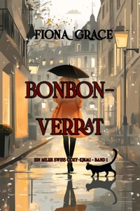 Bonbon-Verrat (Ein Millie Swiss Cozy-Krimi – Band 1) - Fiona Grace - kostenlos E-Book