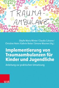 Implementierung von Traumaambulanzen für Kinder und Jugendliche -  - E-Book