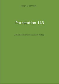 Packstation 143 - Birgit E. Schmidt - E-Book