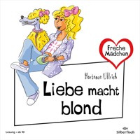Freche Mädchen: Liebe macht blond - Hortense Ullrich - Hörbuch