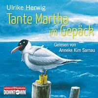 Tante Martha im Gepäck - Ulrike Herwig - Hörbuch