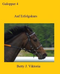 Auf Erfolgskurs - Betty J. Viktoria - E-Book