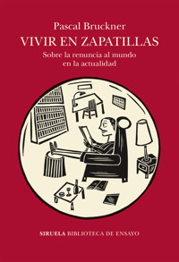 Vivir en zapatillas - Pascal Bruckner - E-Book