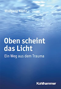 Oben scheint das Licht - Wolfgang Klietz - E-Book