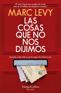 Las cosas que no nos dijimos - Marc Levy - E-Book