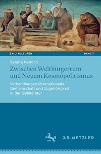 Zwischen Weltbürgertum und Neuem Kosmopolitismus - Sandra Narloch - E-Book
