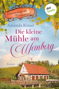 Die kleine Mühle am Weinberg - Amanda Kissel - E-Book