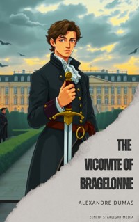 The Vicomte of Bragelonne - Dumas Alexandre - E-Book