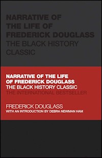 Narrative of the Life of Frederick Douglass - Frederick Douglass - E-Book