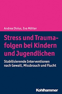 Stress und Traumafolgen bei Kindern und Jugendlichen - Eva Möhler - E-Book