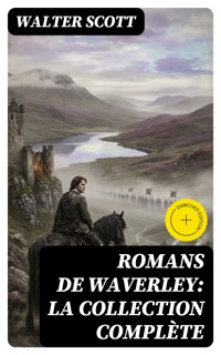 Romans de Waverley: La Collection Complète - Walter Scott - E-Book