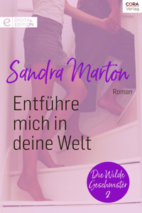 Entführe mich in deine Welt - SANDRA MARTON - E-Book