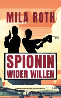 Spionin wider Willen - Mila Roth - E-Book + Hörbuch