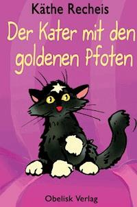 Der Kater mit den goldenen Pfoten - Käthe Recheis - E-Book