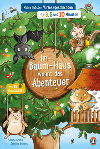 Im Baum-Haus wohnt das Abenteuer - Meine liebsten Vorlesegeschichten für 3, 5 und 10 Minuten - Sandra Grimm - E-Book