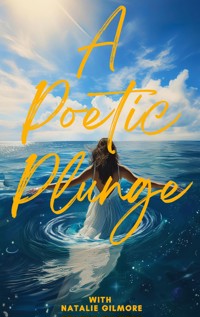 A Poetic Plunge - Natalie Gilmore - E-Book