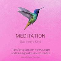 Meditation für das innere Kind - Susanne Bertheau - Hörbuch
