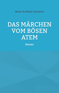 Das Märchen vom bösen Atem - Henri du Mont-Tonnerre - E-Book