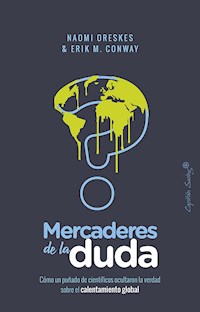 Mercaderes de la duda - Naomi Oreskes - E-Book