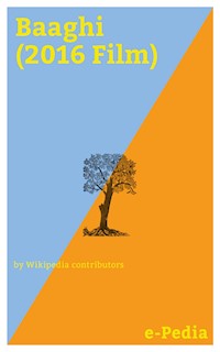 e-Pedia: Baaghi (2016 Film) - Wikipedia Contributors - E-Book