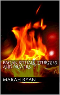 Pagan rituals, liturgies and prayers - Marah Ellis Ryan - E-Book