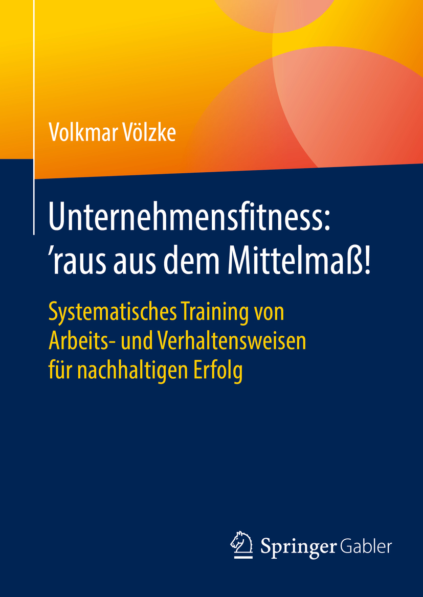 Unternehmensfitness: ‘raus aus dem Mittelmaß! - Volkmar Völzke - E-Book