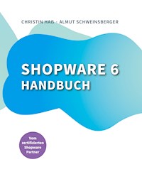 Shopware 6 Handbuch - Almut Schweinsberger - E-Book
