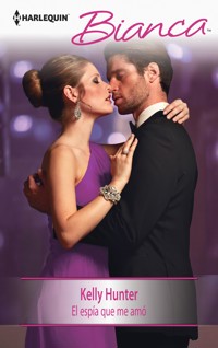 El espía que me amó - KELLY HUNTER - E-Book