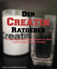 Der Creatin Ratgeber - Achim Reinhard - E-Book