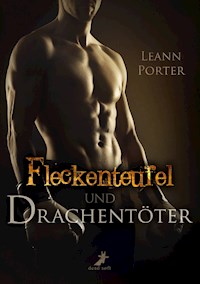 Fleckenteufel und Drachentöter - Leann Porter - E-Book
