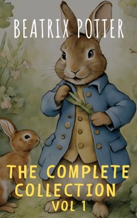 The Complete Beatrix Potter Collection vol 1 : Tales & Original Illustrations - Beatrix Potter - E-Book