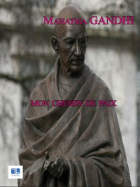 Mon chemin de paix - Mahatma Gandhi - E-Book