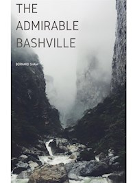 The Admirable Bashville - Bernard Shaw - E-Book