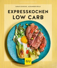 Expresskochen Low Carb - Sarah Schocke - E-Book