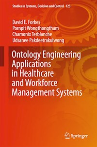 Ontology Engineering Applications in Healthcare and Workforce Management Systems - David E Forbes - E-Book