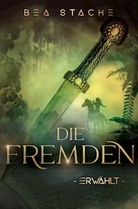 Die Fremden - Erwählt - Bea Stache - E-Book