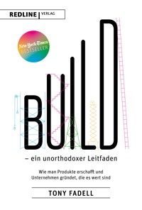 Build – ein unorthodoxer Leitfaden - Tony Fadell - E-Book