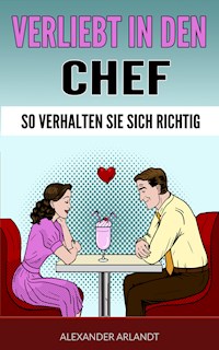 Verliebt in den Chef - Alexander Arlandt - E-Book