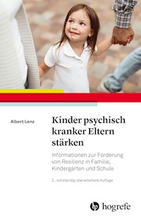 Kinder psychisch kranker Eltern stärken - Albert Lenz - E-Book