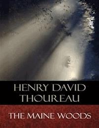 The Maine Woods - Henry David Thoureau - E-Book