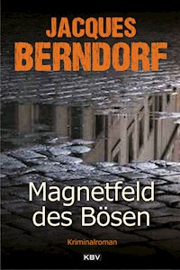 Magnetfeld des Bösen - Jacques Berndorf - E-Book