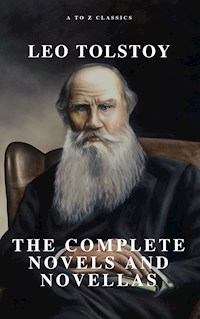 Leo Tolstoy: The Complete Novels and Novellas - Leo Tolstoy - E-Book