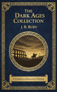 The Dark Ages Collection - J. B. Bury - E-Book
