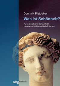 Was ist Schönheit? - Dominik Pietzcker - E-Book