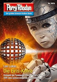 Perry Rhodan 2870: Die Eiris-Kehre - Leo Lukas - E-Book
