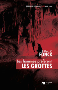Les hommes préfèrent les grottes - Jean-Luc Fonck - E-Book