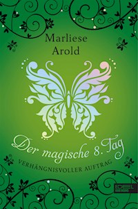 Der magische 8. Tag (Band 3) - Marliese Arold - E-Book