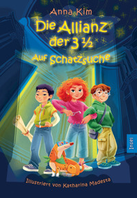 Die Allianz der 3½ (Band 1) – Auf Schatzsuche - Anna Kim - E-Book