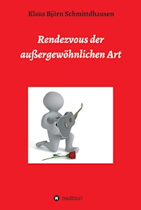Rendezvous der außergewöhnlichen Art - K. B. Schmittdhausen - E-Book